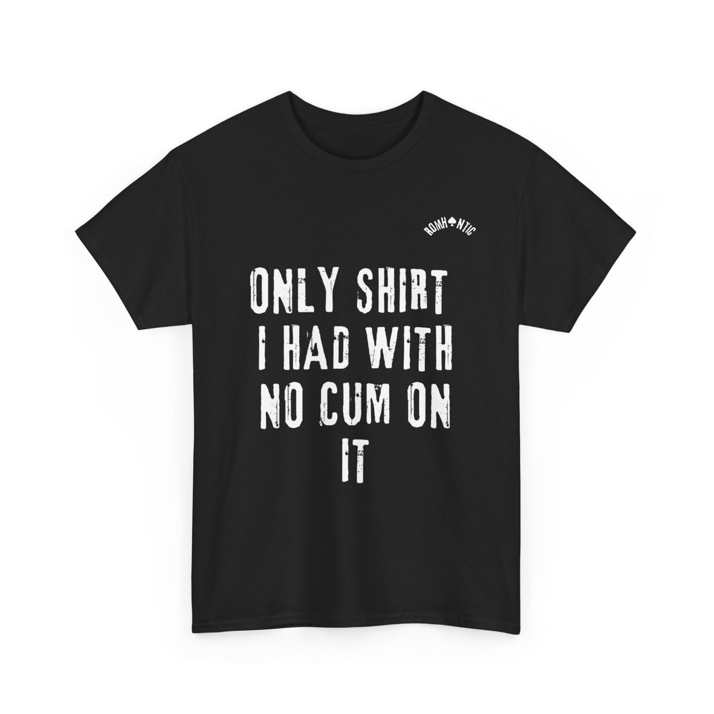 'Only shirt i had with no cum on it'