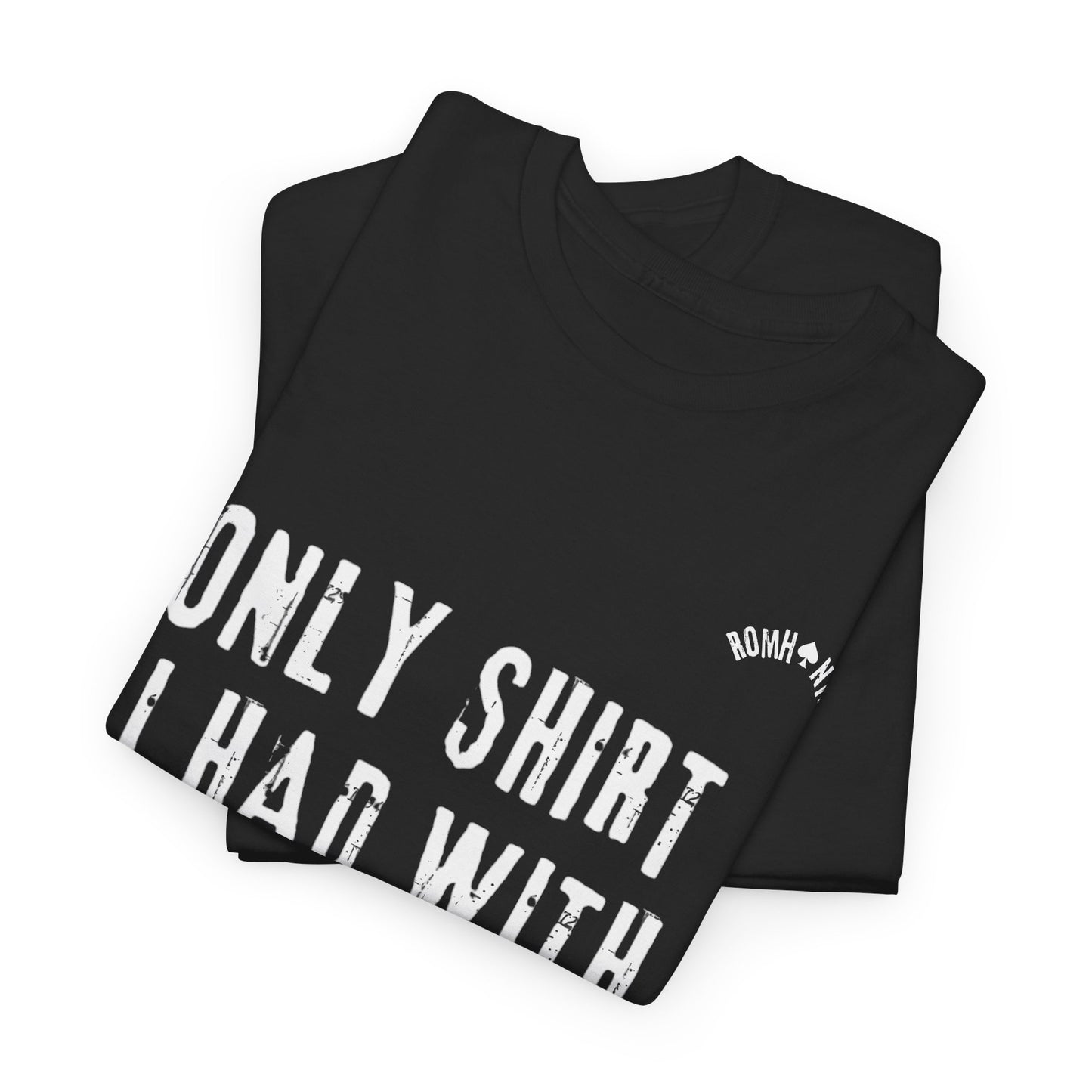 'Only shirt i had with no cum on it'